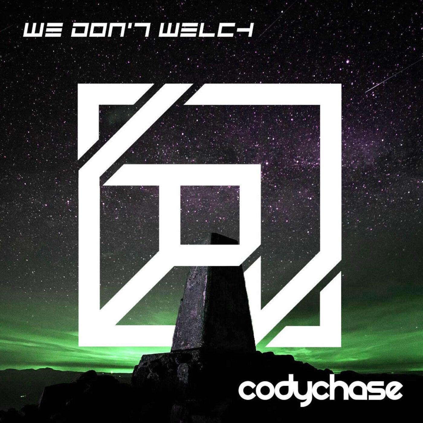 We Don't Welch (Original Mix) - Cody Chase